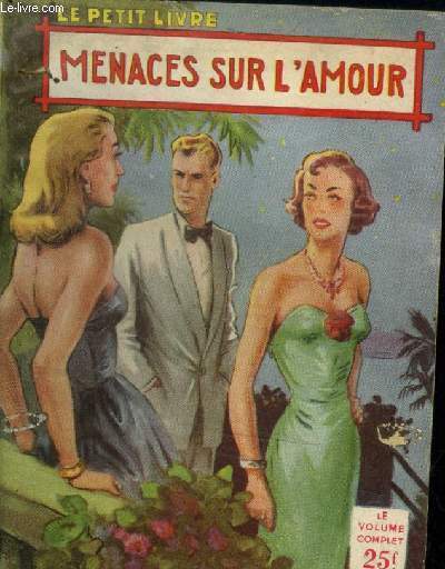 Menaces sur l'amour.Collection le petit livre N1946