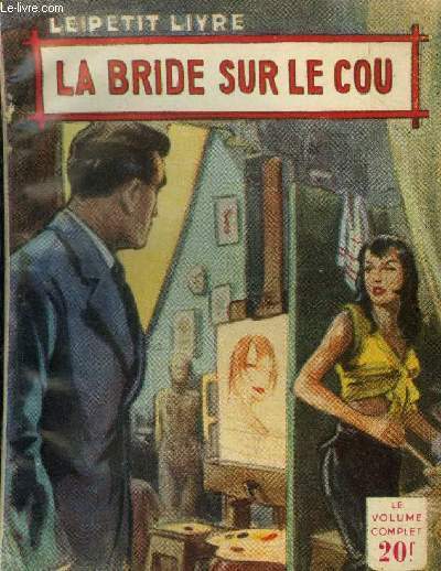 La bride sur le cou.Collection le petit livre N1829