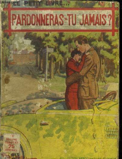 Pardonneras tu jamais?.Collection le petit livre N1265