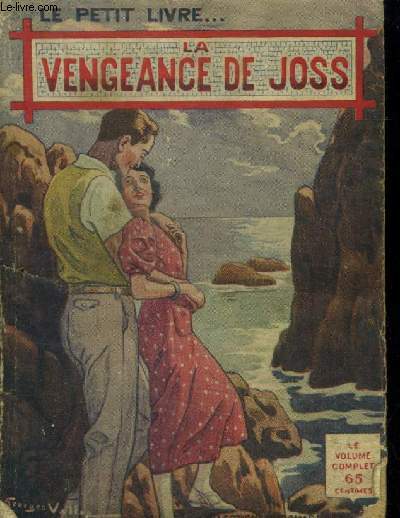 La vengeance de Joss .Collection le petit livre N1252