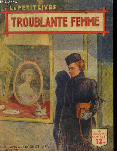 Troublante femme.Collection le petit livre N