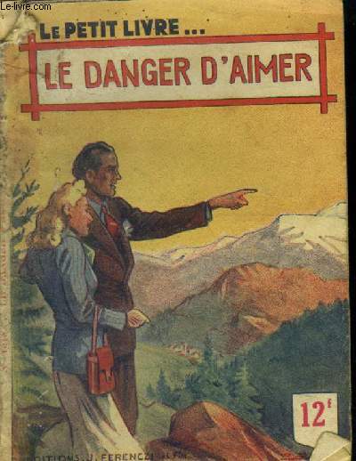 Le danger d'aimer.Collection le petit livre