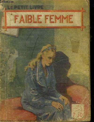 Faible femme.Collection le petit livre