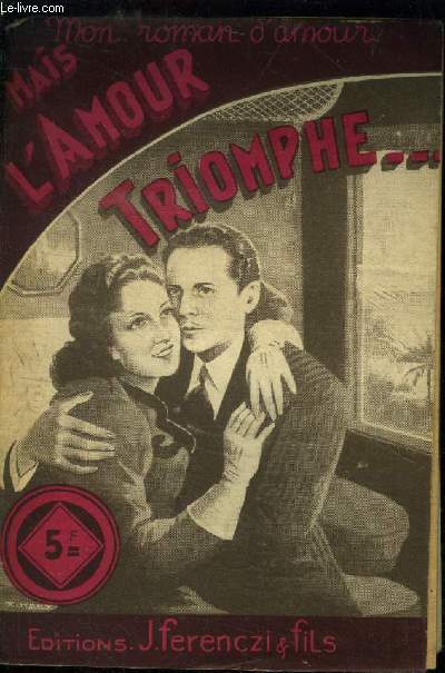 Mais l'amour triomphe .Collection Mon Roman d'amour