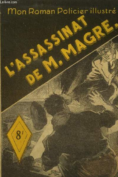 L'assassinat de M.Magre, collection mon roman policier illustr n80