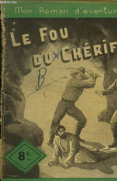 Le fou du chrif, mon roman d'aventures n77