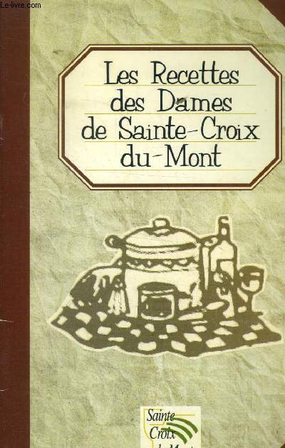 Les recettes des dames de Sainte Croix du Mont