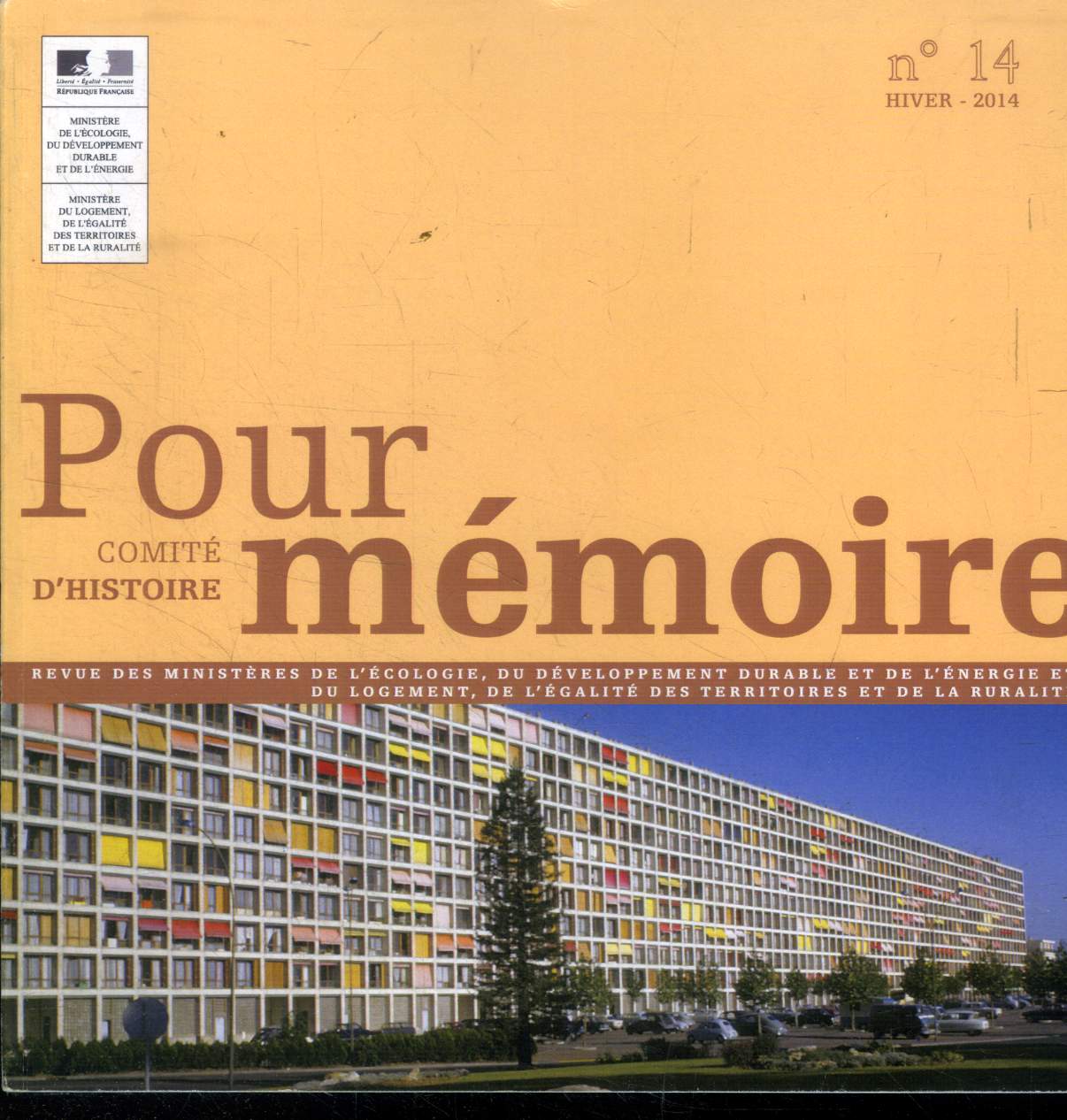 Pour mmoire N14 hiver 2014 Comit d'histoire. Les grands ensembles une histoire d'avenir avec trois territoires d'expriences ; Marseille ZUP n1, Sevran les Beaudottes, Toulouse le Mirail