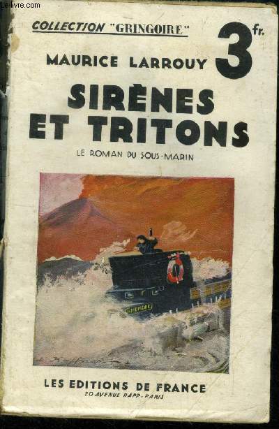 Sirnes et tritions le roman d'un sous-marin.. Collection 