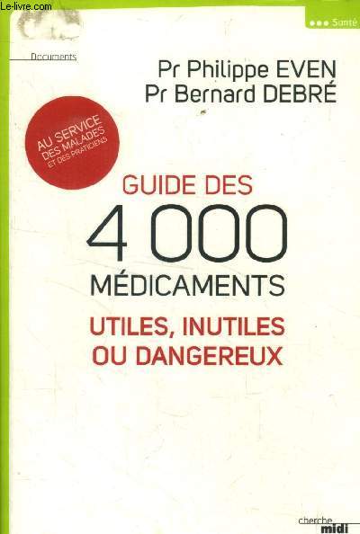 Guide des 4000 mdicaments- Utiles, inutiles ou dangereux