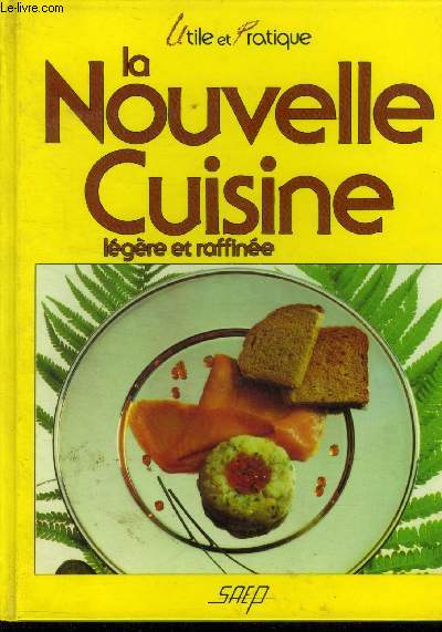 La nouvelle cuisine lgre et raffine