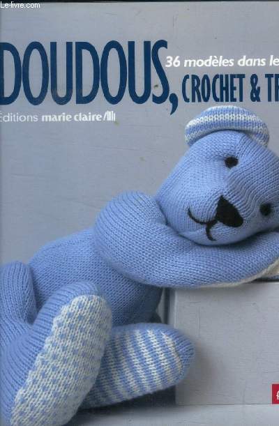 Doudous, crochet & tricot. 36 modles dans le coup
