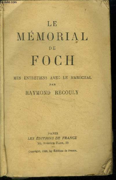 Le mmorial de Foch. Mes entretiens avec le marchal