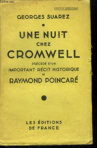 Une nuit chez Cromwell prcd d'un important rcit historique de Raymond Poincar. Edition originale numrote et signe