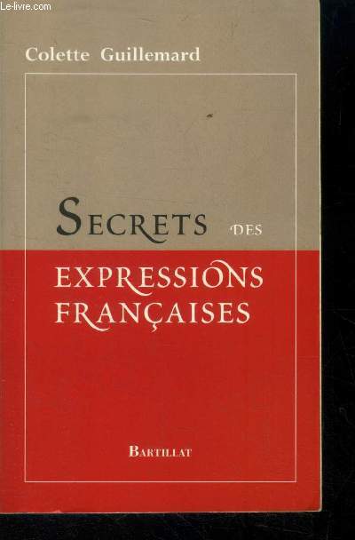 Secrets des expressions franaises