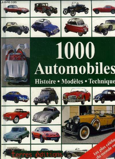 1000 automobiles . Histoire. Modles . Techniques