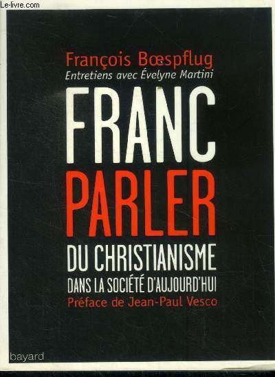 Franc parler. Du christianisme dans la socit d'aujourd'hui