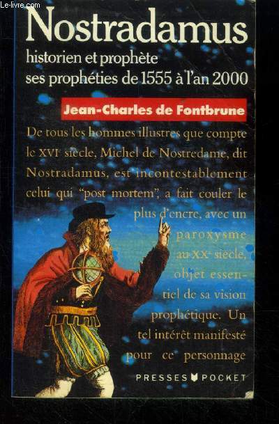 Nostradamus, historien et prophte . Ses prophties de 1555  l'an 2000