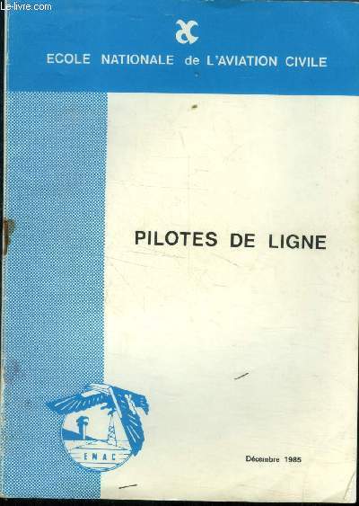 Ecole nationale de l'aviation civile. Pilotes de ligne . Dcembre 1985