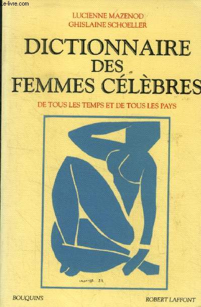 Dictionnaire des femmes clbres .De tous les temps et de tous les pays