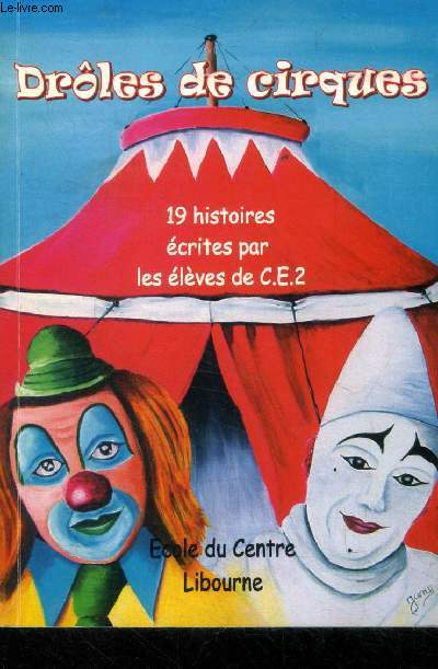 Drles de cirques. 19 histoires crites par les lves du C.E.2