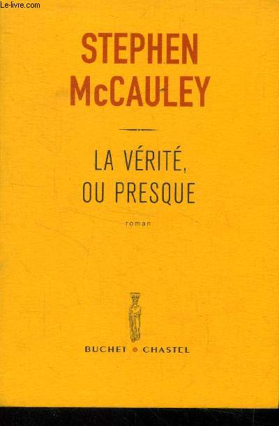 La vrit ou presque