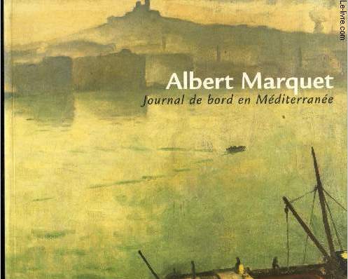 Albert Marquet.Journal de bord en mditerrane