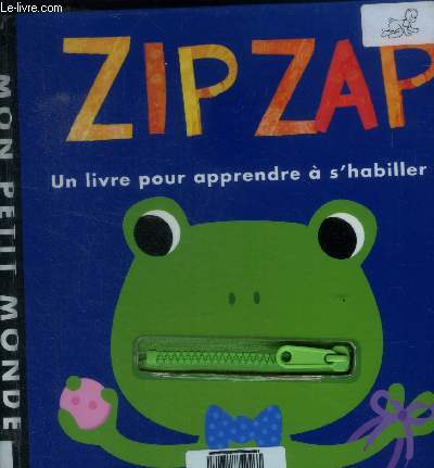 Zip zap . Un livre pour apprendre  s'habiller