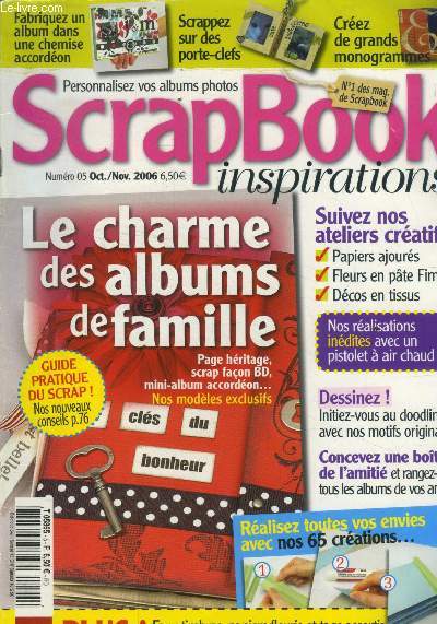 Scrapbooking inspirations n5, oct.nov. 2006 : Le charme des albums de famille- Suivez nos ateliers cratifs...Ralisez toutes vos envies avec nos 65 crations...