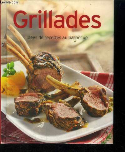 Grillades . Ides de recettes au barbecue