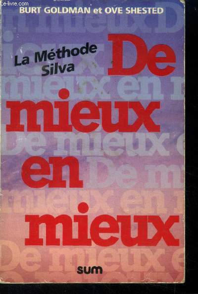 La mthode Silva. De mieux en lieux