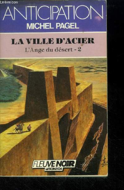 La ville d'acier. L'ange du dsert 2, collection anticipation n1457