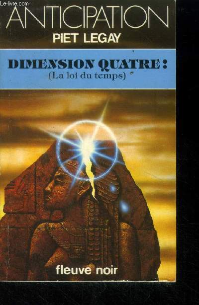 Dimension quatre : (La loi du temps) .Collection anticipation n1241