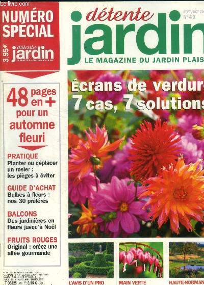 Dtente jardin, sept.oct 2004 N49 : Ecrans de verdure, 7cas, 7 solutions- Planter ou dplacer un rosier: Les piges  viter- Balcons, des jardinires e, fleurs jusqu' noel- Le buis c'est l'atout magique- Multipliez vos vivaces c'est si facile ! ...