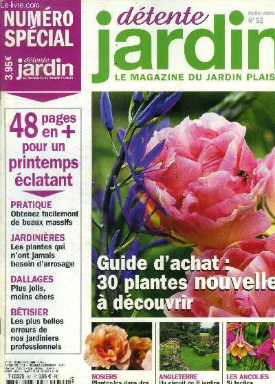 Dtente jardin n52, mars avril 2005 : guide d'achat : 30 plantes nouvelles  dcouvrir- Obtenez facilement de beaux massifs- Jardinires, les plantes qui n'ont jamais besoin d'arrosage- Dallages, plus jolis , moins chrs...