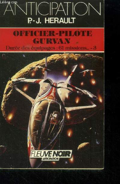 Officier-pilote Gurvan - Dure des quipages : 61 missions 3. Collection anticipation n1612