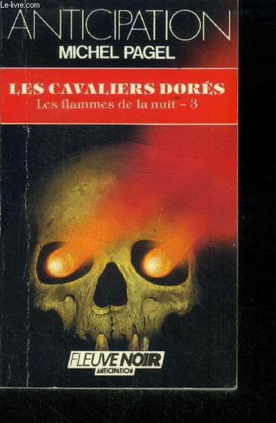 Les cavaliers dors. Les flammes de la nuit 3. Collection anticipation N1513