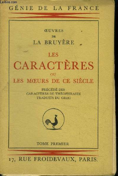 Les caractres ou les moeurs de ce sicle Tome 1 prcd des caractres de thophraste traduits du grec (Collection : 