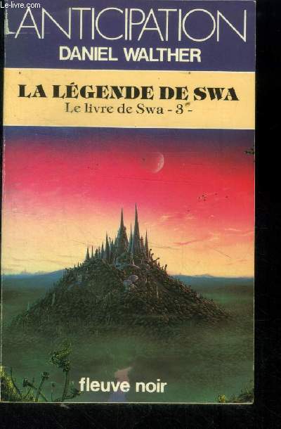 Le lgende de Swa. Le livre de swa 3, collection anticipation n1202