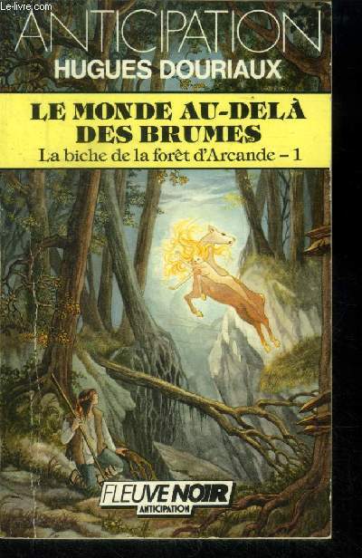 Le Monde au-del des brumes. La Biche de la fort d'Arcande 1. Collection anticipation N1642