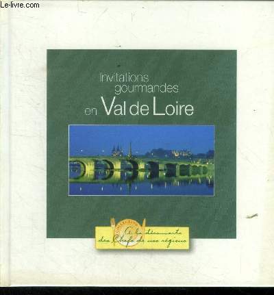 Invitations gourmandes en Val de Loire