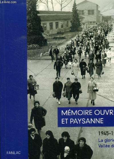 Mmoire ouvrire et paysanne 1945-1985 La glorieuse Valle de l'Isle