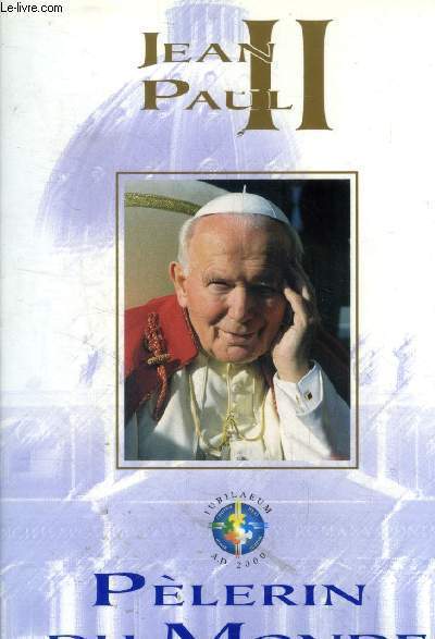 Jean-Paul II, plerin du monde