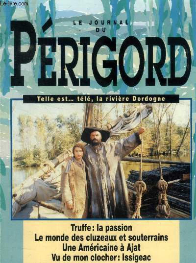 Le journal du Prigord n23 dcembre 94 : Telle est... tl, la rivire Dordogne. Truffe la passion. Le monde des Cluzeaux et souterrains- Une amricaine  Ajat- Vu de mon clocher Issigeac