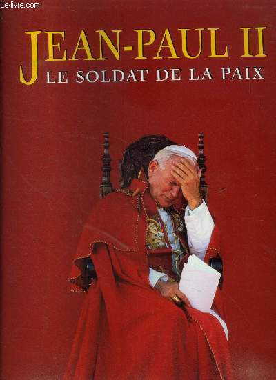 Jean-Paul II, le soldat de la paix