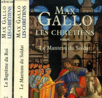 Les chrtiens Tome I et II. Le manteau du soldat/le batme du roi