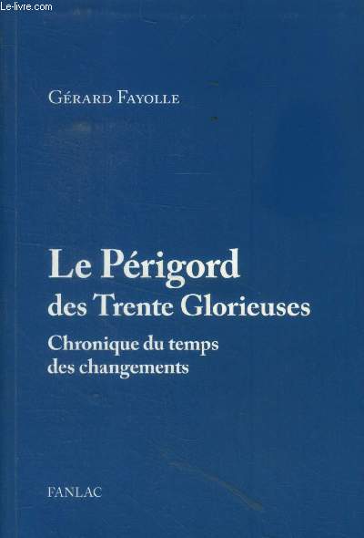 Le Prigord des trente glorieuses. Chronique du temps des changements