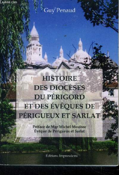 Histoire des diocses du Prigord et des vques de Prigueux et Sarlat