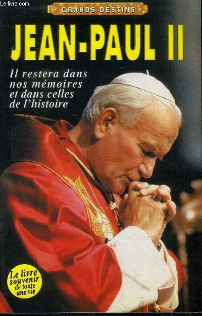 Jean Paul II il restera dans nos mmoires et dans celles de l'histoire. Collection 