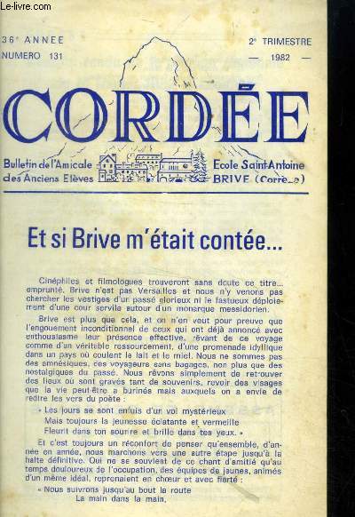 Corde. Bulletin de l'amicale des anciens lves. Ecole Saint Antoine Brive N131 .36e anne 2eme trimestre 1982 : Et si Birve m'tait conte...